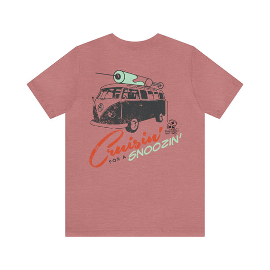 Cruisin' for a Snoozin' Tee